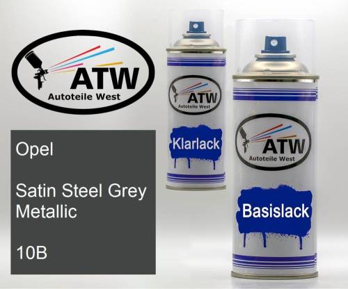 Opel, Satin Steel Grey Metallic, 10B: 400ml Sprühdose + 400ml Klarlack - Set, von ATW Autoteile West.